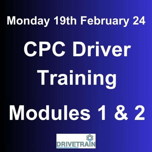 Driver CPC Training February 2024 Modules 1 and 2