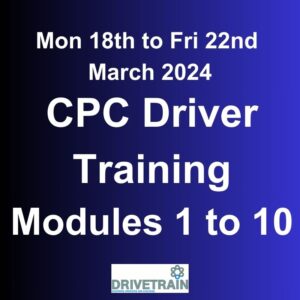 CPC Driver Training March 2024 Modules 1 to 10