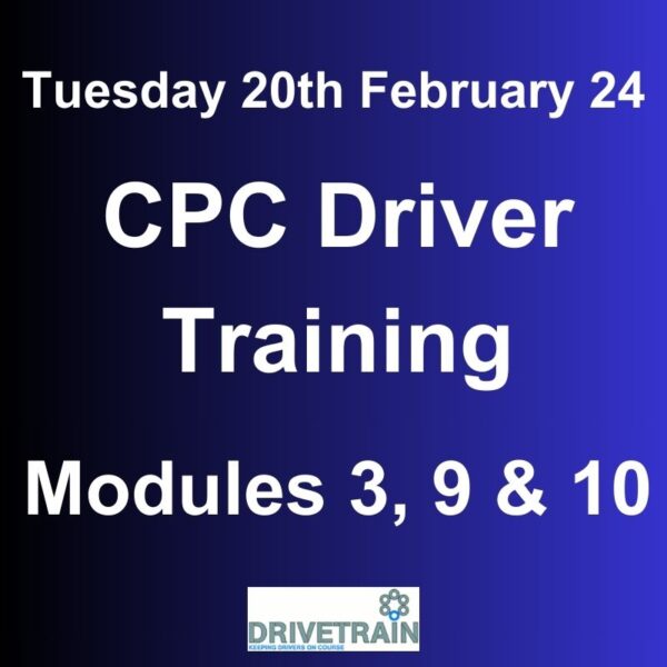 Driver CPC Training February 2024 Modules 3, 9 and 10