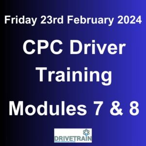 Driver CPC Training February 2024 Modules 7 and 8