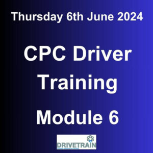 Driver CPC Training June 2024 Module 6