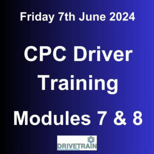 Driver CPC Training June 2024 Modules 7 and 8