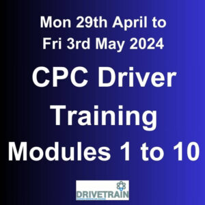 CPC Driver Training April 2024 Modules 1 to 10