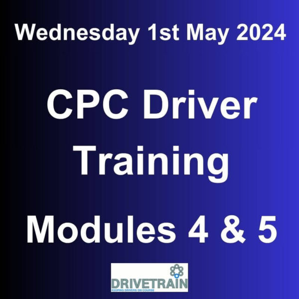 Driver CPC Training May 2024 Modules 4 and 5
