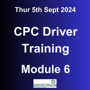 Driver CPC Training September 2024 Module 6