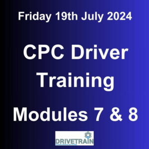Driver CPC Training July 2024 Modules 7 and 8