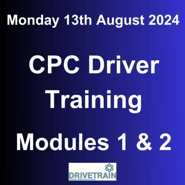 Driver CPC Training August 2024 Modules 1 and 2