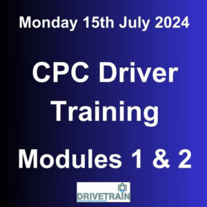 Driver CPC Training July 2024 Modules 1 and 2
