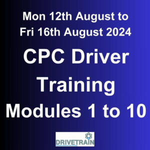 CPC Driver Training August 2024 Modules 1 to 10