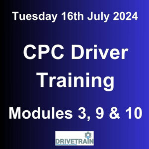 CPC Driver Training Modules 3, 9 and 10 - Tuesday 16th July 2024