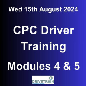 Driver CPC Training August 2024 Modules 4 and 5