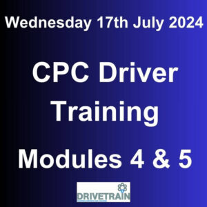 Driver CPC Training July 2024 Modules 4 and 5
